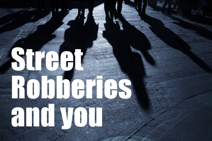 Street robberies and you