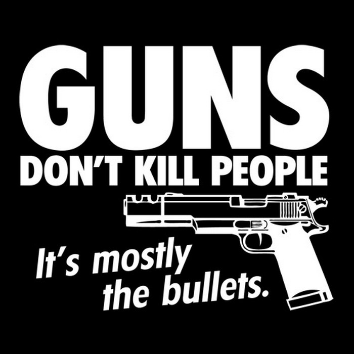 Оружие не убивает. Убивают преимущественно пули